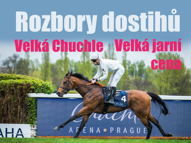 Rozbory dostihů: Velká Chuchle - 11. 5. - Velká jarní cena