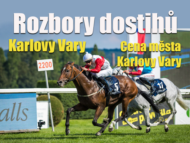 Rozbory dostihů: Karlovy Vary - 21. 7. - Cena města Karlovy Vary