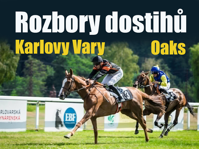 Rozbory dostihů: Karlovy Vary – 2. 8. - Oaks