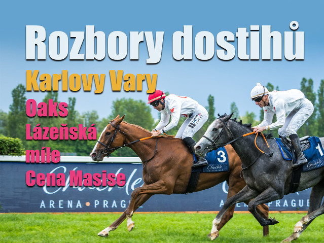 Rozbory dostihů: Karlovy Vary - 3. 8. - Oaks
