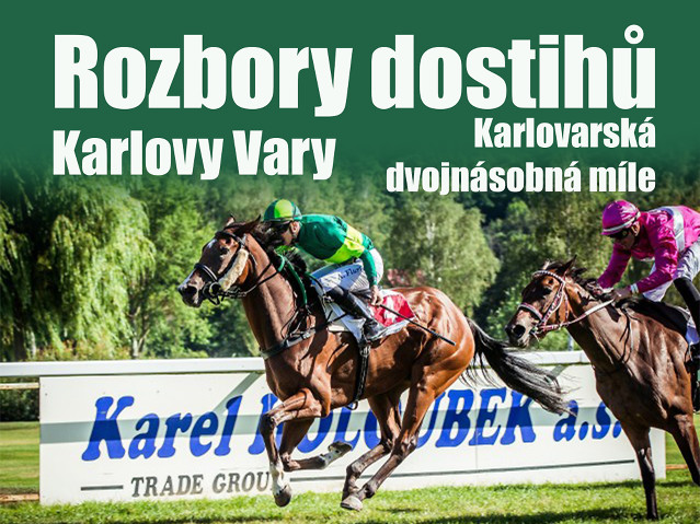 Rozbory dostihů: Karlovy Vary - 16. 6. - Karlovarská dvojnásobná míle